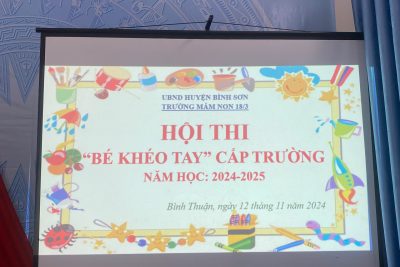 TRƯỜNG MẦM NON 18/3 TỔ CHỨC HỘI THI ” BÉ KHÉO TAY” NĂM HỌC  2024-2025